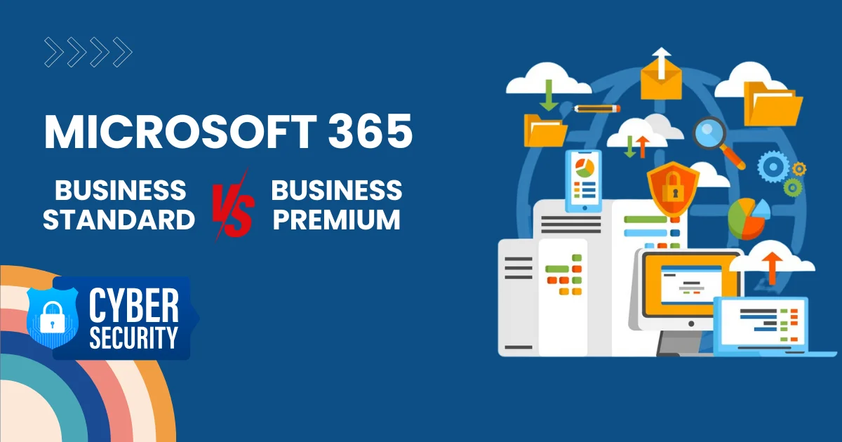 Microsoft 365 Business Standard vs Business Premium