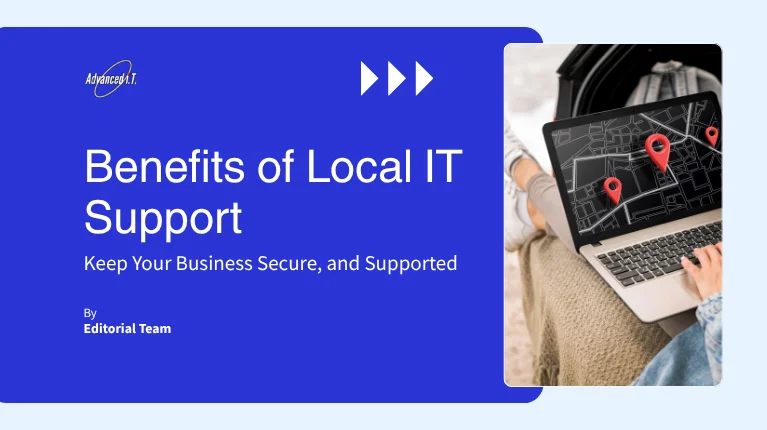 Benefits of Local IT Support for Your Business